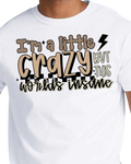I’m a little crazy Comfort Colors Brand unisex t-shirt